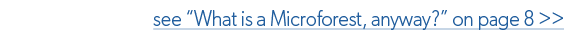 see “What is a Microforest, anyway?” on page 8  